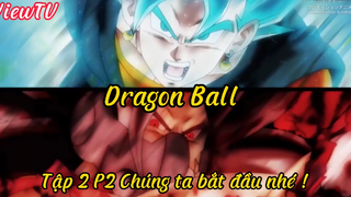 Dragon Ball _Tập 2 P2 Chúng ta bắt đầu thôi