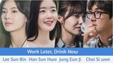 "Work Later, Drink Now" Korean Web Drama 2021 | Lee Sun Bin, Han Sun Hwa, Jung Eun Ji, Choi Si won