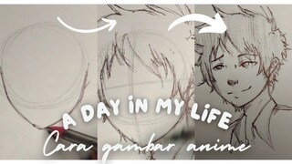 a day in my life cara gambar anime cowok ✨