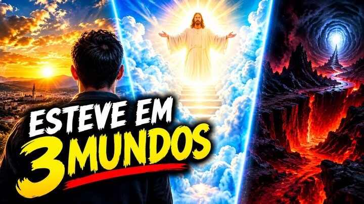 ELE ESTEVE EM 3 MUNDOS… E VOLTOU PARA CONTAR!