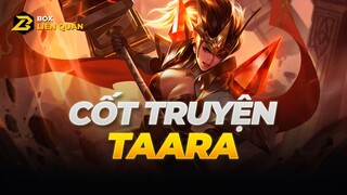 Cốt Truyện Tướng: Taara - BÚA CUỒNG BẠO | Box Liên Quân