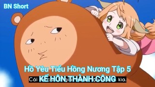 Hồ Yêu Tiểu Hồng Nương Tập 5-KẾ HÔN THÀNH CÔNG