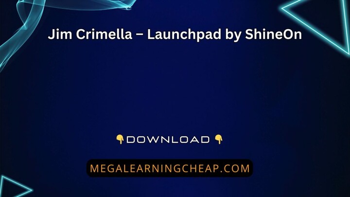 Jim Crimella – Launchpad by ShineOn