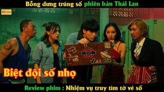 Bỗng dưng trúng số phiên bản Thái Lan - Review phim Nhiệm Vụ Truy Tìm Tờ Vé Số