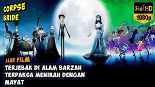 TERJEBAK DI ALAM BARZAH & MENIKAHI M4YAT - ALUR CERITA FILM CORPSE BRIDE 2005