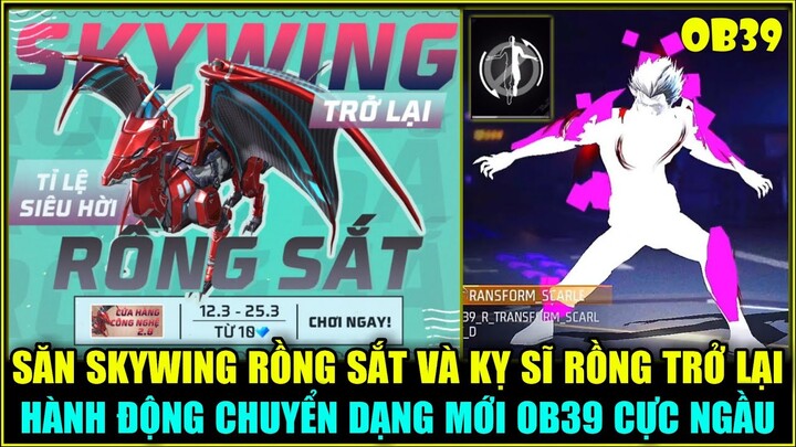 (Free Fire) Test Cửa Hàng Công Nghệ Săn SKYWING RỒNG SẮT Trở Lại, Gói Đồ Chuyển Dạng OB39 Cực Ngầu