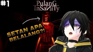 GYOTA MODAR KARENA JUMPSCARE?! - Pulang Insanity #1 Vtuber Indonesia (Virtual Youtuber )