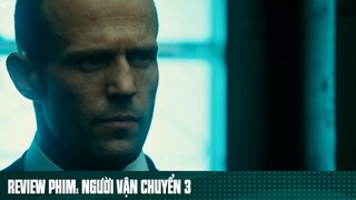 REVIEW PHIM: “ NGƯỜI VẪN CHUYỂN “ ( Phần 12 ) #reviewphimhaynhat
