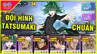 One Punch Man: The Strongest - Build Đội Hình TATSUMAKI Cực Mạnh Cho Tân Thủ, 1 Ulti Bay Team Địch