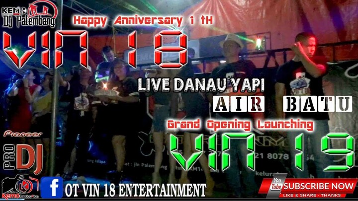 ULANG TAHUN KE 1 VIN 18 || GRAND LOUNCHING VIN 19 || AIR BATU NERGEMURUH