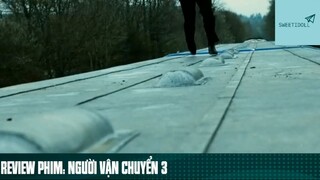 Tóm tắt phim: Người vận chuyển 3 phần 11 #phimhaymoingay