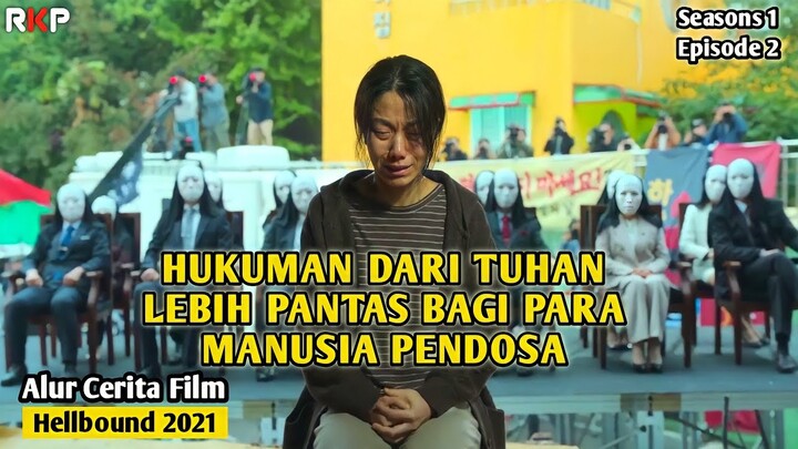 KETIKA HUKUM BUATAN MANUSIA SUDAH TAK LAGI BERGUNA | Alur Cerita Film Hellbound Epiaode 2
