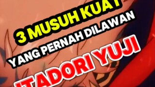 3 Musuh Kuat Yang pernah melawan Itadori Yuji 👿