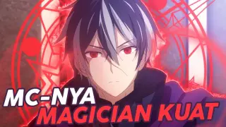 10 Anime Yang Mcnya Merupakan Magician Kuat Sejak Awal