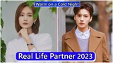 Li Yitong And Bi Wen Jun (Warm on a Cold Night) Real Life Partner 2023