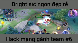 Bright sic ngon đẹp rẻ hack mạng #6