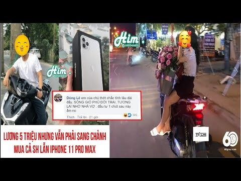 Top Comment: Lương 5 Triệu Nhưng Vẫn Phải Sang Chảnh Mua SH Lẫn IPHONE 11 PRO MAX