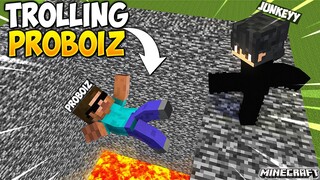 Trolling @ProBoiz 95 in Minecraft But...