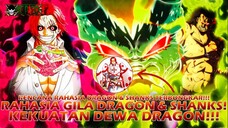 GILA!!! RENCANA RAHASIA DRAGON & SHANKS?! DRAGON MENUNJUKKAN KEKUATAN DEWA MILIKNYA?!