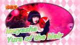 [Inuyasha] Yura of the Hair's Cosplay, She's So Pretty