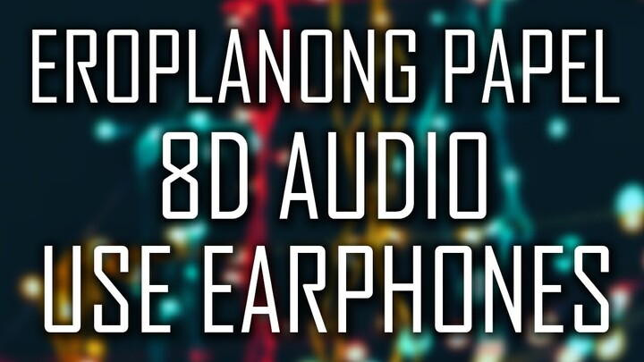 Eroplanong Papel (8D AUDIO)- December Avenue || USE EARPHONES || OPM || Music Republic ||