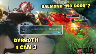 Tốp Mỡ | DYRROTH 1 CÂN 3 BALMOND, ROGER, ANGELA?? "NO DOOR" KHÔNG CÓ CỬA SURE WIN! | MLBB