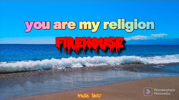 you are my religion/firehouse/lyrics
