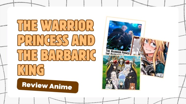 Review Anime The Warrior Princess and The Barbaric King