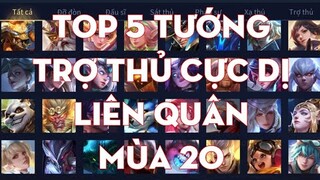 Top 5 Tướng Trợ Thủ Cực Dị Liên Quân Mùa 20 | Chiến Nát