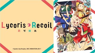 【7月/4K】Lycoris Recoil 莉可丽丝 ED【中日歌词】