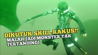 DIKUTUK SKILL RAKUS!! MALAH JADI MONSTER TAK TERTANDINGI 😱🔥