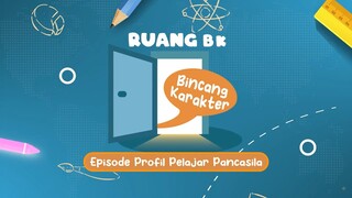 Ruang BK Episode 4: Episode Profil Pelajar Pancasila