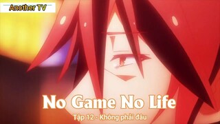 No game No life Tập 12 - Không phải đâu