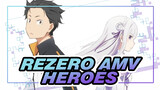 [ReZero AMV] Heroes