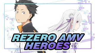 [ReZero AMV] Heroes