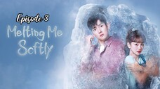 🇰🇷 EP.3 - Melting Me Softly 2019 [EngSub]