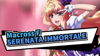 [Macross F/AMV]SERENATA IMMORTALE