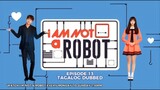 I Am Not a Robot Episode 13 Tagalog Dubbed