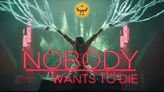 NOBODY WANT'S TO DIE