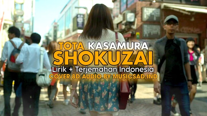 TOTA KASAMURA -  SHOKUZAI 贖罪 ( Lirik + Terjemahan Indonesia ) Cover 8D by MUSICSAD.IND Ft Akala Kai