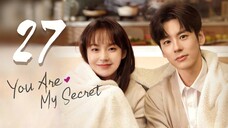 🇨🇳EP 27 ♡ You Are My Secret (2024)[EngSub]