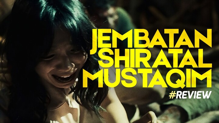 JEMBATAN SHIRATAL MUSTAQIM Review: Horor Religi yang Bikin Takut Sama Dosa di Bulan Ramadhan