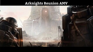 Arknights Reunion AMV Hay Nhất