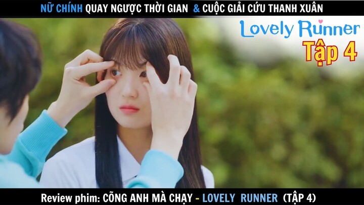 Review phim: Cõng Anh Mà Chạy tập 5 - Lovely Runner | Nữ chính ngược thời gian, giải cứu thanh xuân