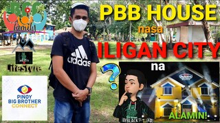 PBB UPDATE : BAHAY NI KUYA, NASA ILIGAN CITY NA?