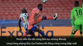 Kết quả bóng đá Cúp C1 đêm qua rạng sáng nay Porto vs Chelsea:  Mở điểm đẳng cấp