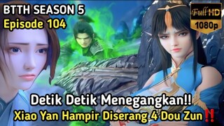 BTTH Season 5 Episode 104 Sub Indo - Terbaru Xiao Yan Hampir Di Serang 4 Dou Zun