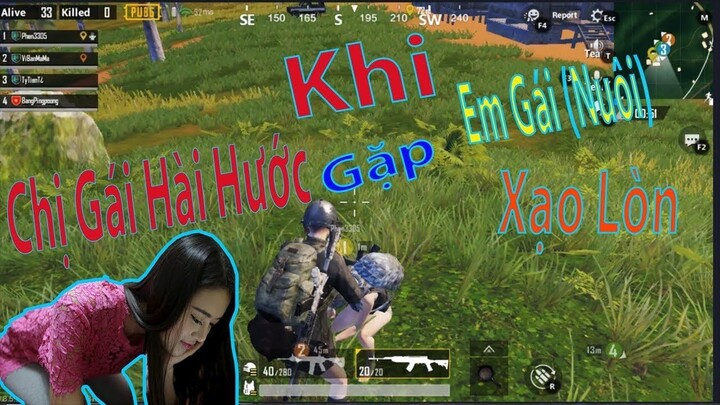[Pubg Mobile] Khi chị gái hài hước gặp Em gái (Nuôi) xạo leòn và cái kết đau đớn