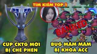 Update LMHT: Cúp mới CKTG bị chê phèn, Lợi dụng bug Măm măm bị khóa acc, Nữ streamer top 1 tìm kiếm