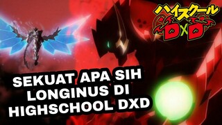 SEKUAT APA SIH LONGINUS? PEMBAHASAN 13 LONGINUS #HIGHSCHOOLDXD [SEPUTAR DUNIA WIBU]